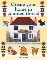 Cover of: Create Your Home in Counted Thread | Mary Jenkins