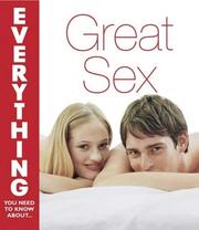 Cover of: Great Sex (Everything You Need to Know About...)