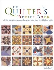 Cover of: The Quilter's Recipe Book by Celia Eddy