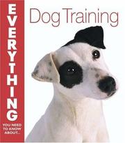 Cover of: Dog Training (Everything You Need to Know About...)