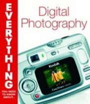 Cover of: Digital Photography (Everything You Need to Know About...)
