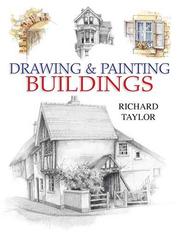 Cover of: Drawing & Painting Buildings by Richard Taylor