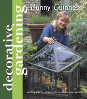 Cover of: Decorative Gardening with Bunny Guinness by Bunny Guinness
