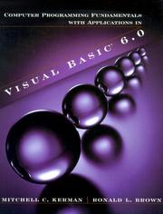 Cover of: Computer Programming Fundamentals with Applications in Visual Basic(R) 6.0 by Mitchell C. Kerman, Ronald L. Brown