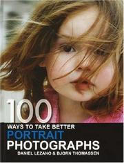 Cover of: 100 Ways to Take Better Portrait Photographs by Daniel Lezano, Bjorn Thomassen