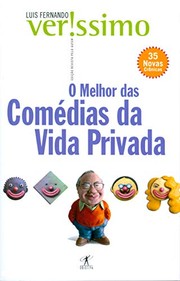 O melhor das comedias da vida privada. Cronicas by Luís Fernando Veríssimo