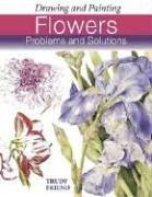 Cover of: Drawing and Painting Flowers: Problems and Solutions