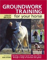 Cover of: Groundwork Training for Your Horse by Lesley Bayley