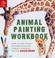 Cover of: Animal Painting Workbook