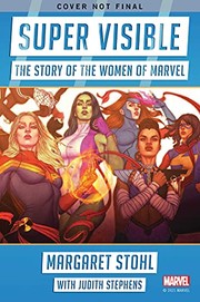Cover of: Super Visible: The Story of the Women of Marvel