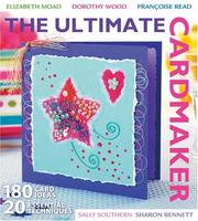 Cover of: The Ultimate Cardmaker by Sarah Crosland