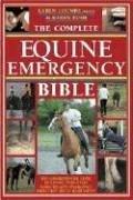 Cover of: The Complete Equine Emergency Bible by Karen Coumbe, Karen Bush