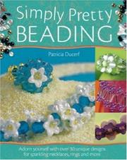 Cover of: Simply Pretty Beading: Adorn Yourself With over 30 Unique Designs for Sparkling Necklaces, Rings and More