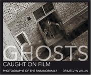 Cover of: Ghosts Caught on Film by Melvyn Willin