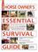 Cover of: The Horse Owner's Essential Survival Guide