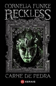 Cover of: Reckless.Carne de pedra by Cornelia Funke, María Xesús Bello Rivas