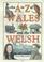 Cover of: An A-Z of Wales and the Welsh