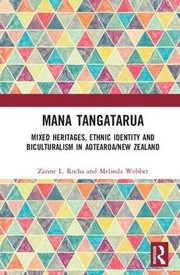 Cover of: Mana Tangatarua: Mixed Heritages, Ethnic Identity and Biculturalism in Aotearoa/New Zealand