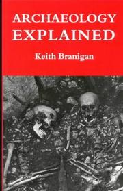 Cover of: Archaeology explained by Keith Branigan