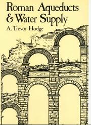Cover of: Roman Aqueducts And Water Supply by T Hodge