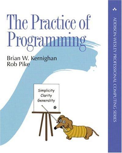 The Practice of Programming (Addison-Wesley Professional Computing Series) by Brian W. Kernighan, Rob Pike