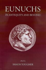 Cover of: Eunuchs in Antiquity and Beyond by Shaun Tougher