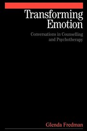 Cover of: Transforming emotion: conversations in counselling and psychotherapy