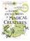 Cover of: The Element Encyclopedia of Magical Creatures, the Ultimate a-Z of Fantastic Beings From Myth and Magic