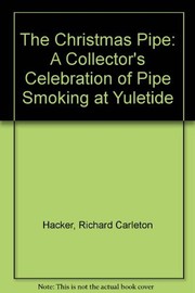 Cover of: The Christmas pipe: a collector's celebration of pipe smoking at Yuletide