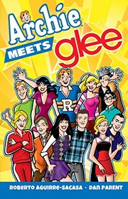 Archie meets Glee by Roberto Aguirre-Sacasa