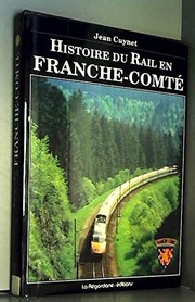 Cover of: Histoire du rail en Franche-Comté