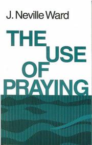 Cover of: The Use of Prayer (Fernley Hartley Lecture)