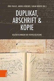 Cover of: Duplikat, Abschrift and Kopie: Kulturtechniken der Vervielfältigung