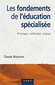 Cover of: Les fondements de l'éducation spécialisée by Claude Wacjman