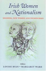Irish women and nationalism by Louise Ryan, Ward, Margaret