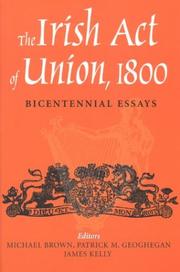 Cover of: The Irish Act of Union, 1800 by editors, Michael Brown, Patrick M. Geoghegan, James Kelly.