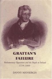 Cover of: Grattan's failure: Parliamentary opposition and the people in Ireland, 1779-1800