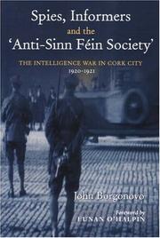 Cover of: Spies, Informers And the 'Anti-Sinn Fein Society': The Intelligence War in Cork City, 1920-1921