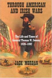 Cover of: Through American And Irish Wars: The Life And Times Of Thomas W. Sweeny 1820-1892 (Irish Abroad)