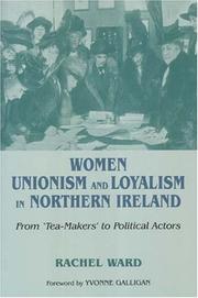 Cover of: Women, Unionism And Loyalism in Northern Ireland by Rachel Ward