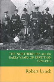 Cover of: The Northern Ira And the Early Years of Partition 1920-1922 by Robert John Lynch