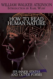 Cover of: How to Read Human Nature by William Walker Atkinson, Karl Wurf