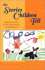 Cover of: The stories children tell: making sense of the narratives of childhood
