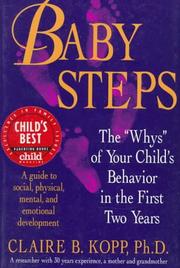 Cover of: Baby steps: the "whys" of your child's behavior in the first two years