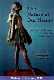 Cover of: The nature of our nature: instinct and passion in the human spirit