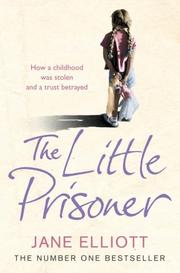 Cover of: The Little Prisoner: How a Childhood Was Stolen and a Trust Betrayed