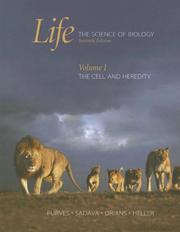 Cover of: Life: The Science of Biology:  Volume I: The Cell and Heredity (Life: The Science of Biology) by William K. Purves, David Sadava, Gordon H. Orians, H. Craig Heller