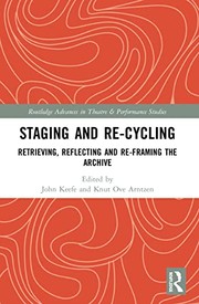 Cover of: Staging and Re-Cycling: Retrieving, Reflecting and Re-Framing the Archive