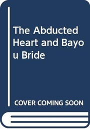 Cover of: The Abducted Heart and Bayou Bride by Maxine Patrick