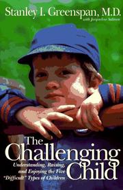 Cover of: The challenging child: understanding, raising, and enjoying the five "difficult" types of children